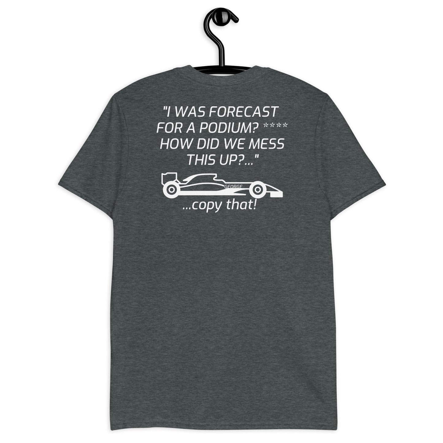 "I WAS FORECAST FOR A PODIUM?" Short-Sleeve Unisex T-Shirt