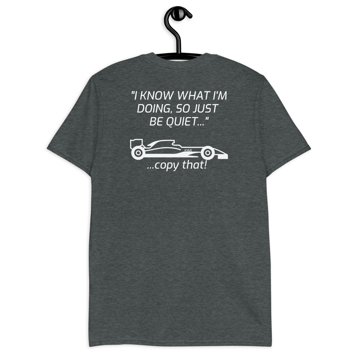 "I KNOW WHAT I'M DOING" - KIMI Short-Sleeve Unisex T-Shirt