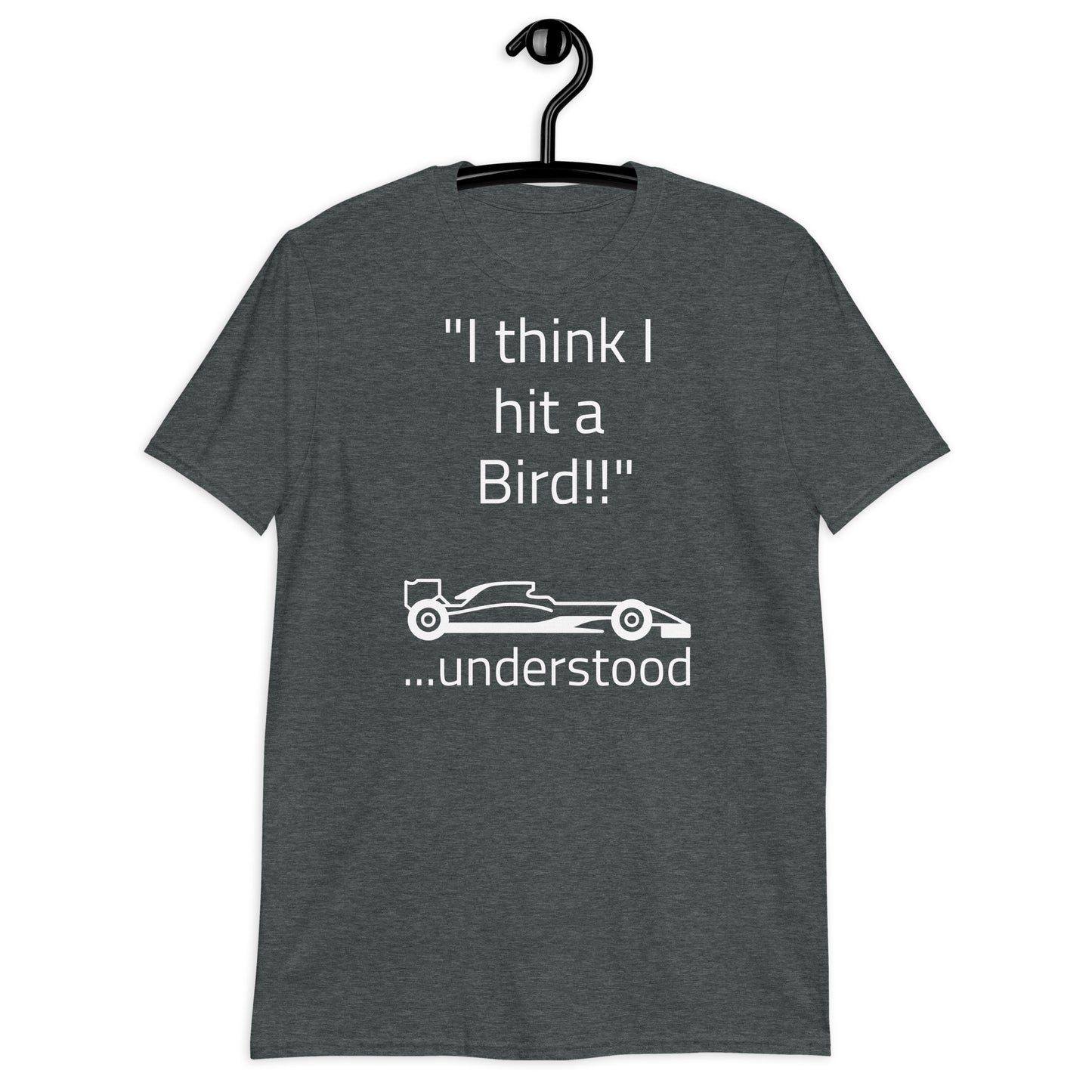 "I think I hit a Bird" Short-Sleeve Unisex T-Shirt