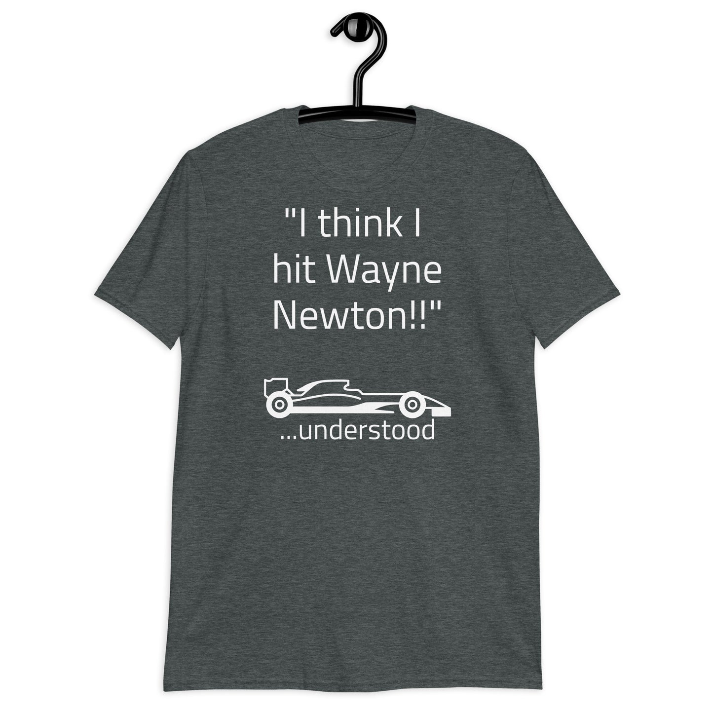 "I think I hit Wayne Newton" Dark Front Short-Sleeve Unisex T-Shirt