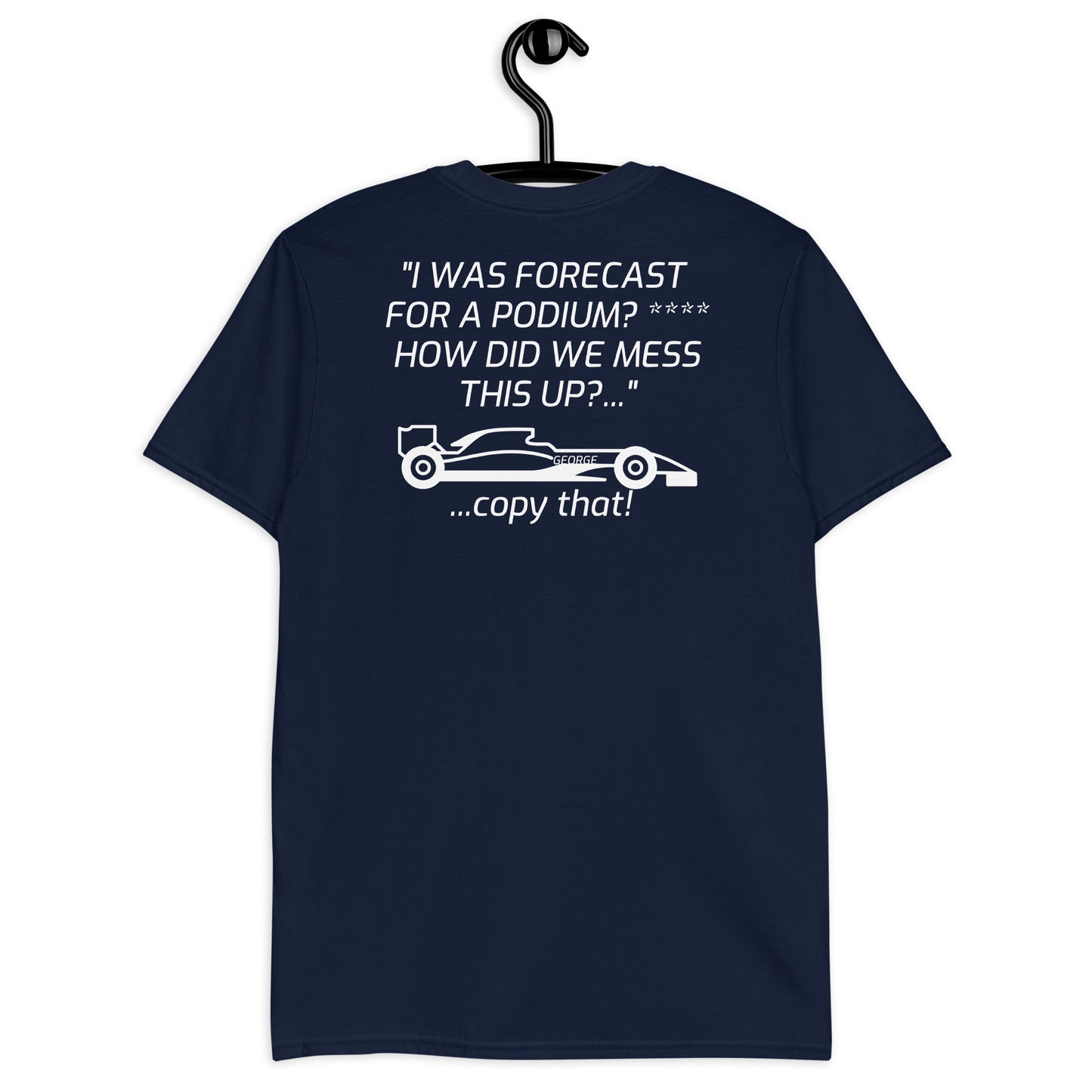 "I WAS FORECAST FOR A PODIUM?" Short-Sleeve Unisex T-Shirt