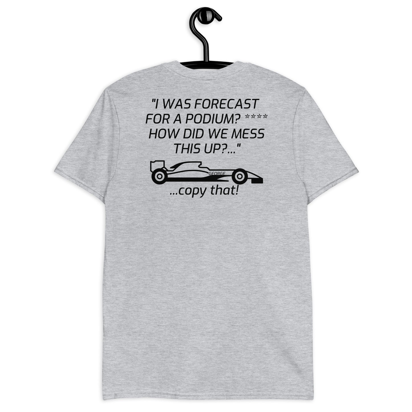 I WAS FORECAST FOR A PODIUM?" Short-Sleeve Unisex T-Shirt