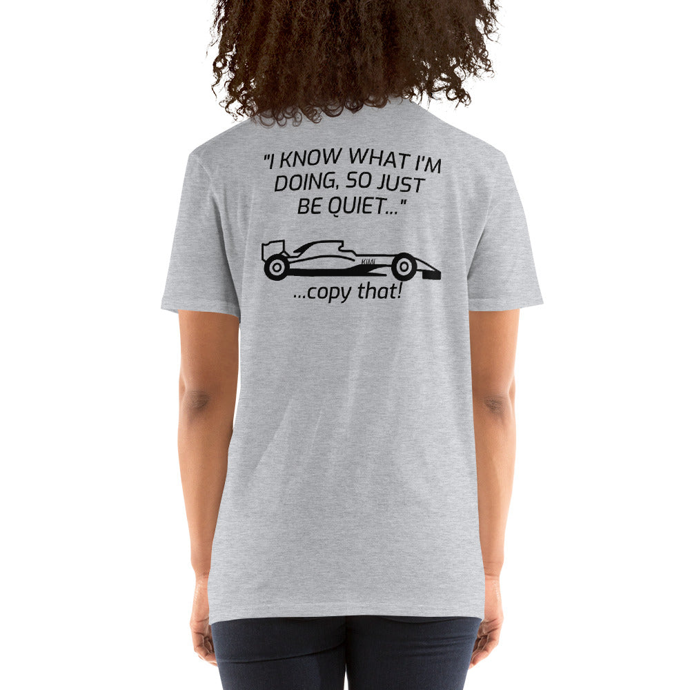 "I KNOW WHAT I'M DOING" Light-KIMI Short-Sleeve Unisex T-Shirt