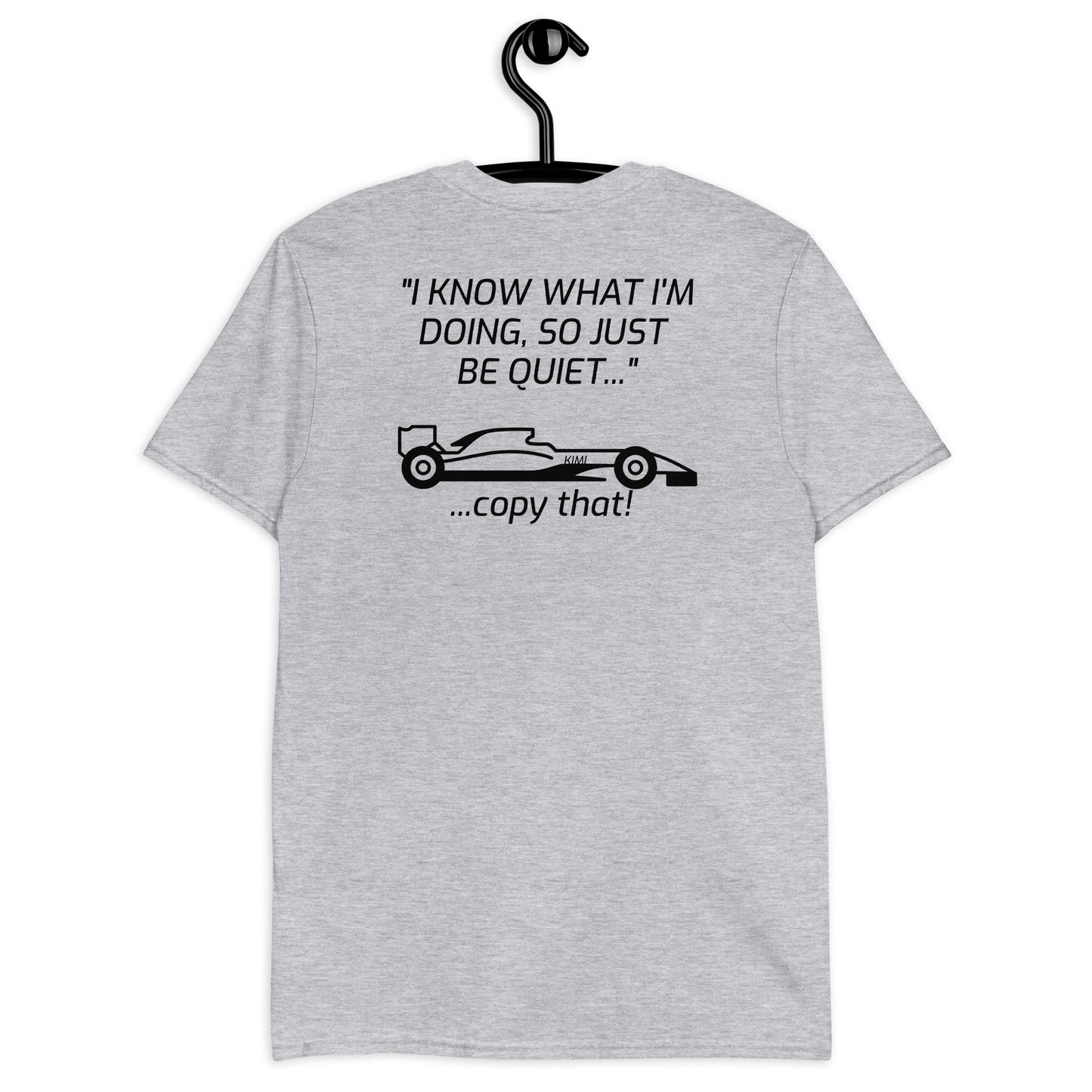"I KNOW WHAT I'M DOING" Light-KIMI Short-Sleeve Unisex T-Shirt