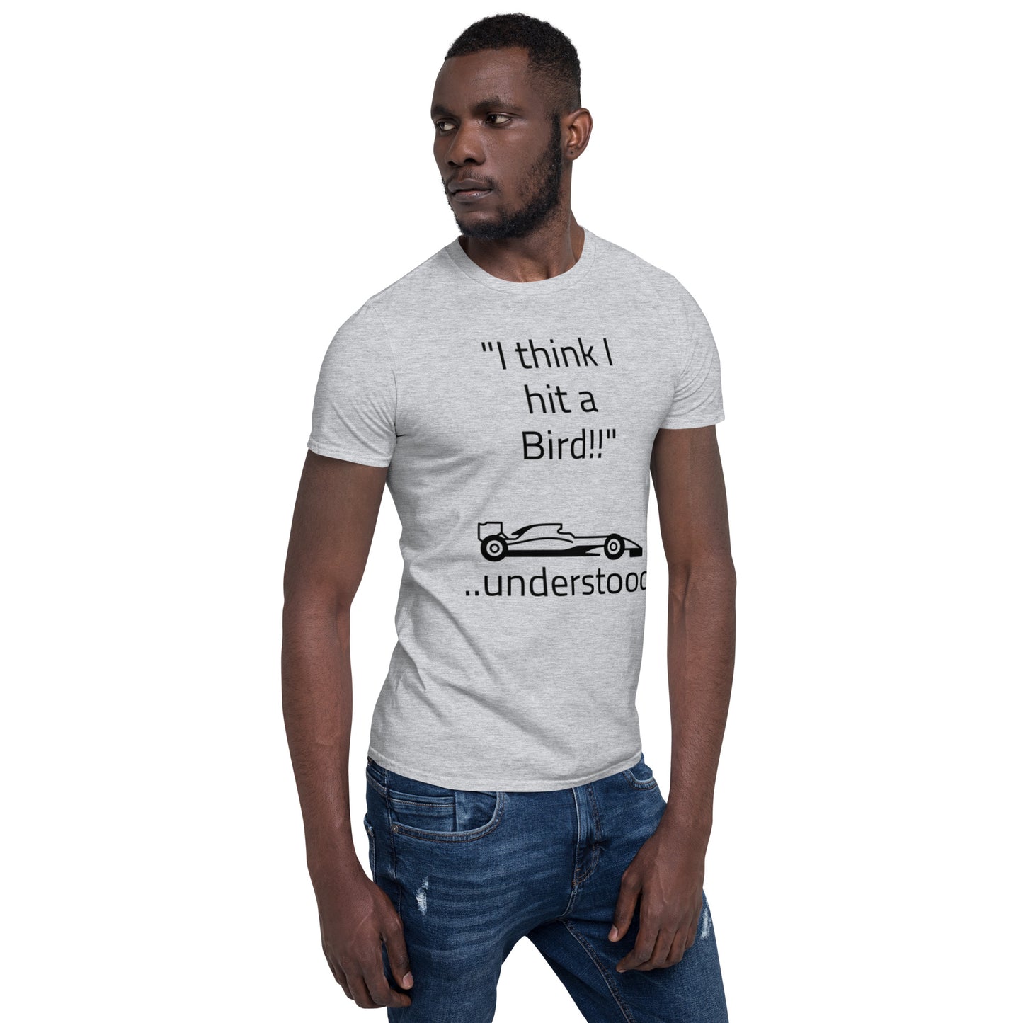 "I think I hit a Bird" Short-Sleeve Unisex T-Shirt