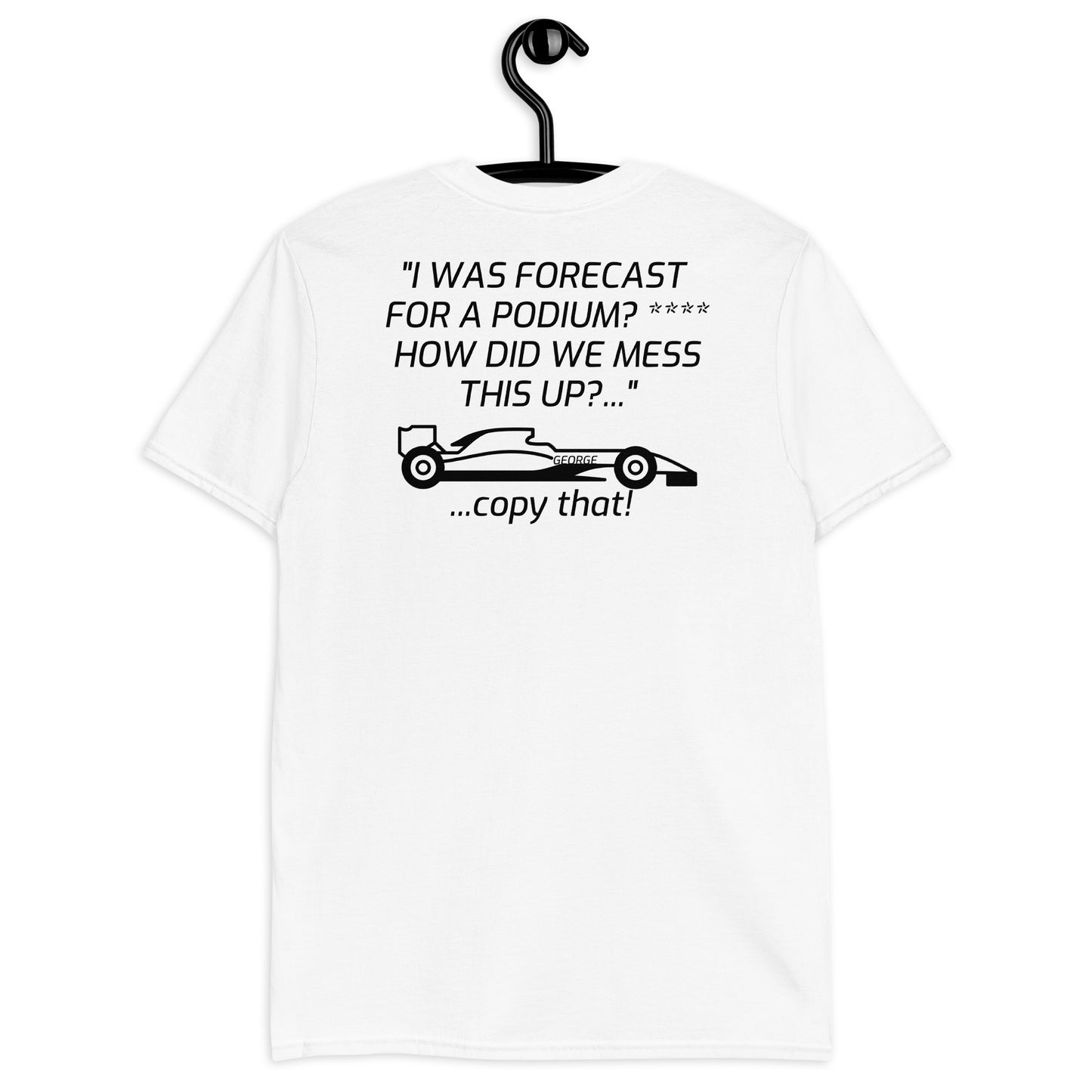 I WAS FORECAST FOR A PODIUM?" Short-Sleeve Unisex T-Shirt