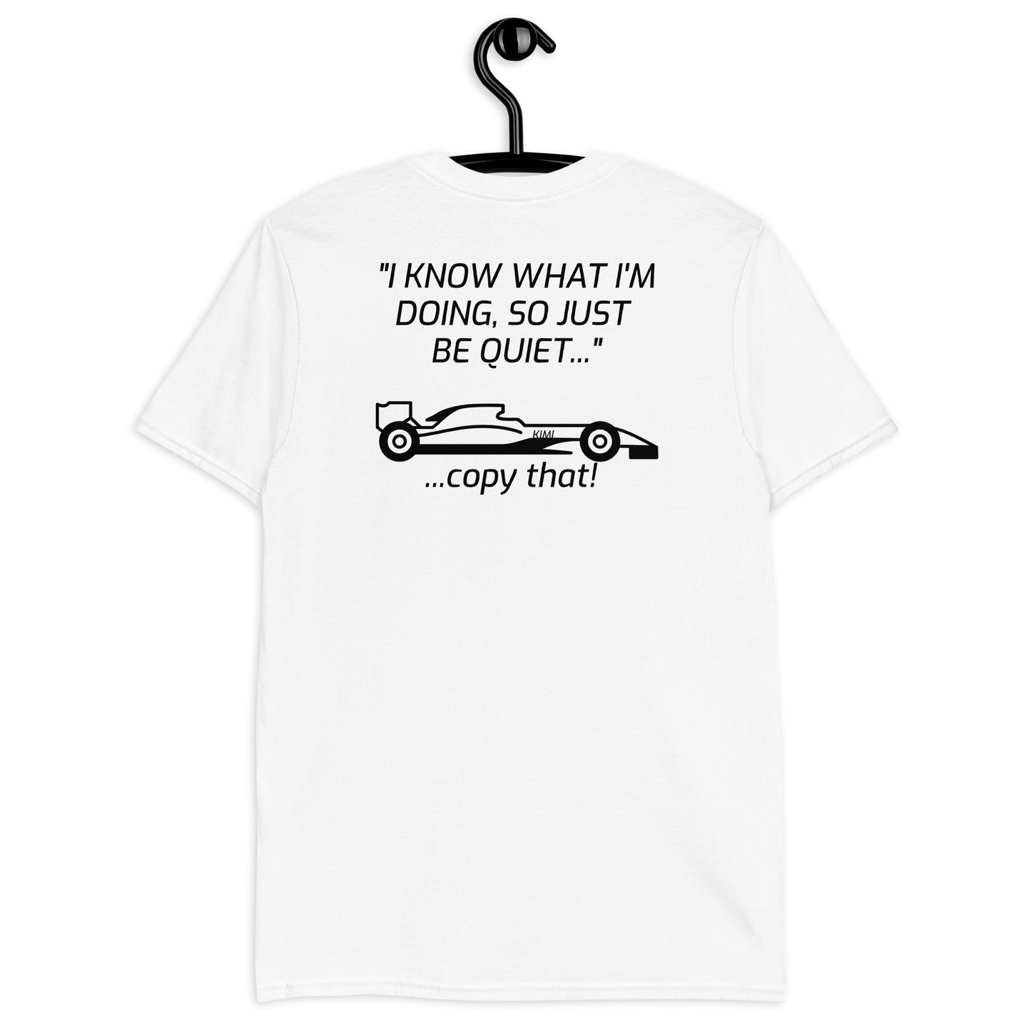"I KNOW WHAT I'M DOING" Light-KIMI Short-Sleeve Unisex T-Shirt