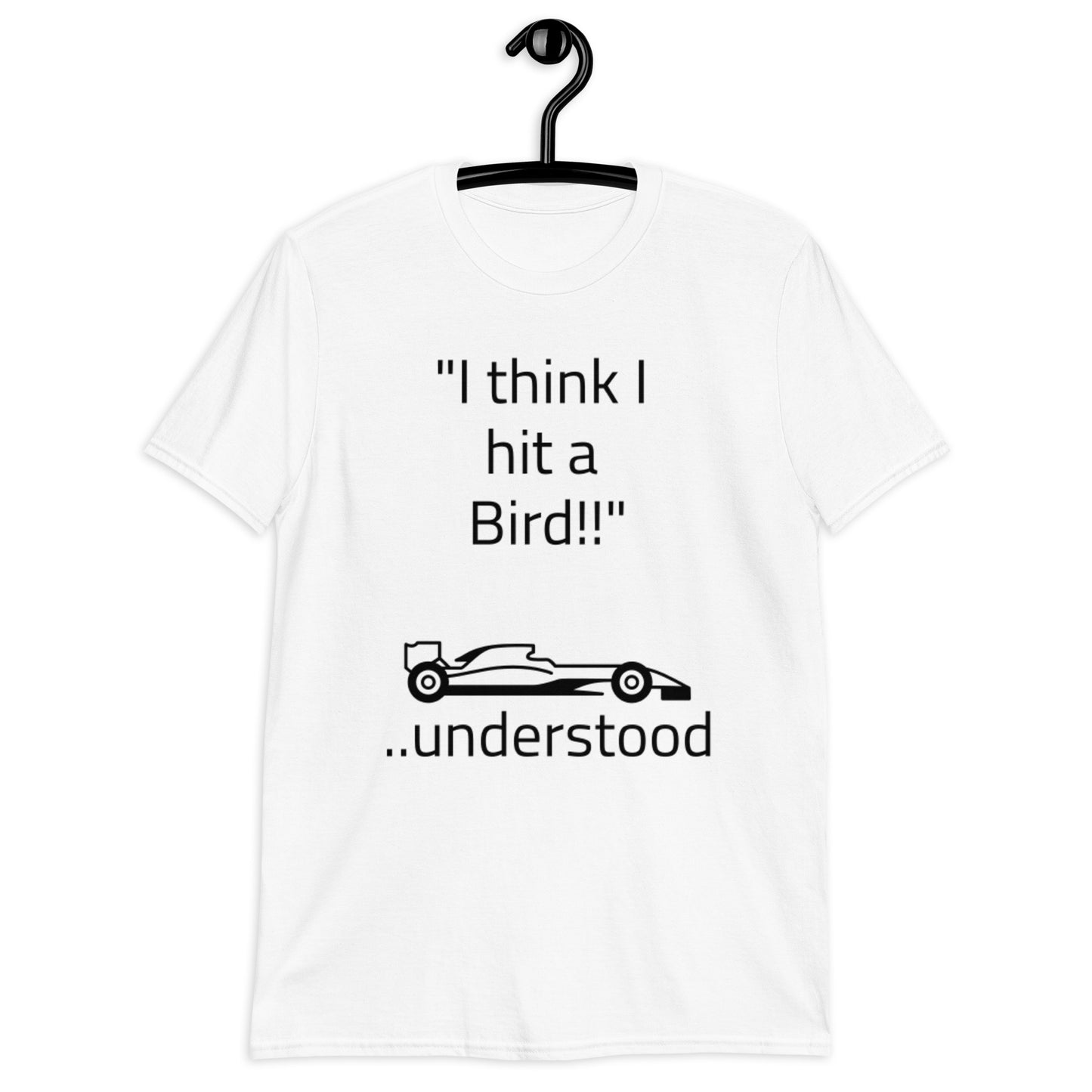 "I think I hit a Bird" Short-Sleeve Unisex T-Shirt