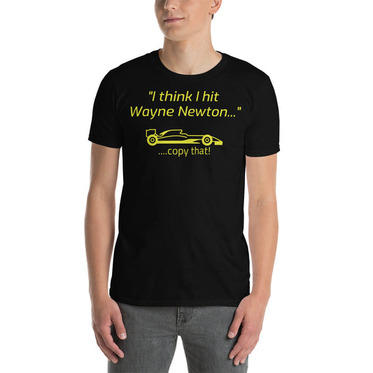 I think I hit Wayne Newton Front Dark Short-Sleeve Unisex T-Shirt