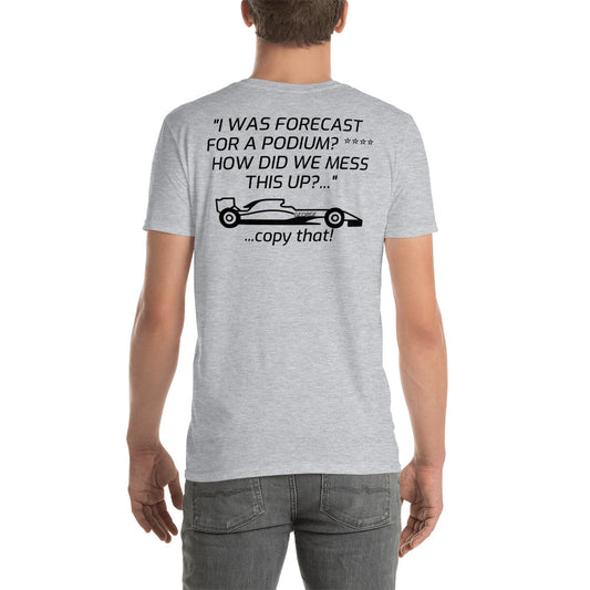 I WAS FORECAST FOR A PODIUM?" Short-Sleeve Unisex T-Shirt